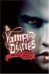 L. J. Smith - «The Vampire Diaries: The Awakening and The Struggle»