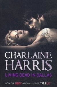 Charlain Harris - «Living Dead in Dallas»