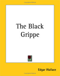 Edgar Wallace - «The Black Grippe»