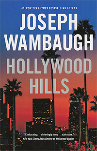 Joseph Wambaugh - «Hollywood Hills»