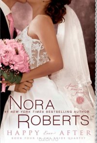 Nora Roberts - «Happy Ever After»