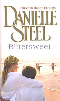 Danielle Steel - «Bittersweet»