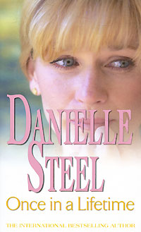 Danielle Steel - «Once in a Lifetime»