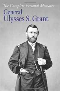 The Complete Personal Memoirs of General U.S. Grant