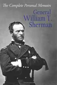 The Complete Personal Memoirs of General William T. Sherman