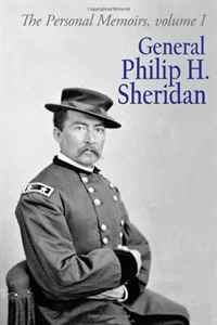 Gen. Philip Henry Sheridan - «The Personal Memoirs General Philip H. Sheridan: Volume 1»
