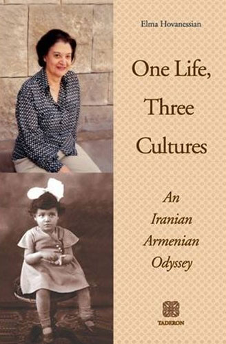 Elma Hovanessian - «One Life, Three Cultures: An Iranian Armenian Odyssey»