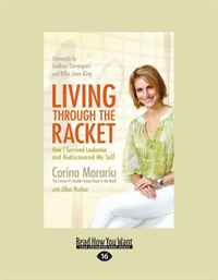 Living Through the Racket: How I Survived Leukemia ... and Rediscovered My Self