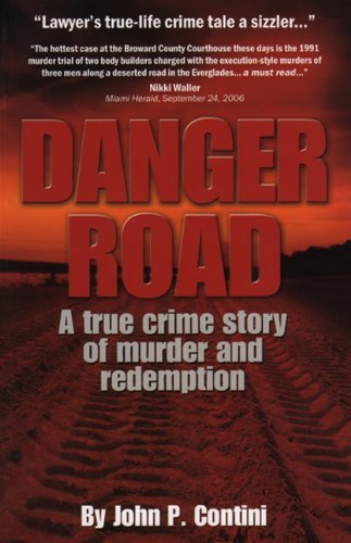 John P. Contini - «Danger Road: A True Crime Story of Murder and Redemption»