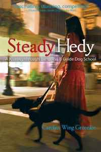 Carolyn Wing Greenlee - «Steady Hedy: A Journey through Blindness & Guide Dog School»