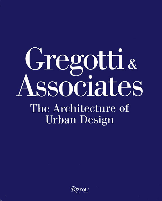 Gregotti & Associates: The Architecture of Urban Design