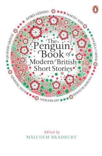Malcolm Bradbury - «The Penguin Book of Modern British Short Stories»