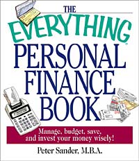 Peter J. Sander, Peter Sander - «The Everything Personal Finance Book: Manage, Budget, Save, and Invest Your Money Wisely (Everything Series)»