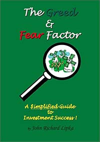 John Richard Lipka - «The Greed and Fear Factor: A Simplified Guide to Investment Success!»