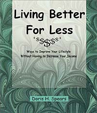 Doris H. Spears - «Living Better For Less : Ways to Improve Your Lifestyle Without Having to Increase Your Income»