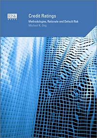 Michael K. Ong - «Credit Ratings: Methodologies, Rationale and Default Risk»