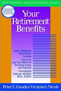 Peter E. Gaudio, Virginia S. Nicols - «Your Retirement Benefits (ICFP Personal Wealth Building Guides)»