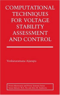 Computational Techniques for Voltage Stability Assessment and Control (Power Electronics and Power Systems)