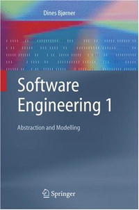 Dines Bjorner - «Software Engineering 1: Abstraction and Modelling (Texts in Theoretical Computer Science. An EATCS Series)»