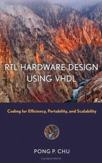 Pong P. Chu - «RTL Hardware Design Using VHDL: Coding for Efficiency, Portability, and Scalability»