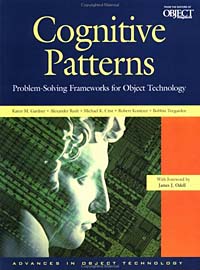 Cognitive Patterns : Problem-Solving Frameworks for Object Technology (SIGS: Managing Object Technology)