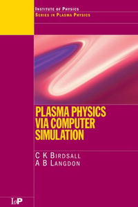 Plasma Physics via Computer Simulation (Series in Plasma Physics)