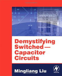Mingliang (Michael) Liu - «Demystifying Switched Capacitor Circuits (Demystifying Technology, Vol. 1)»