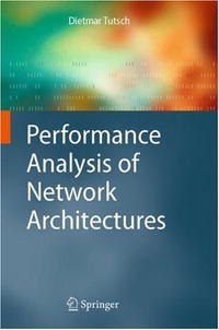Dietmar Tutsch - «Performance Analysis of Network Architectures»