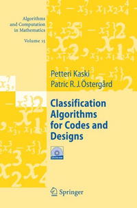 Classification Algorithms for Codes and Designs (Algorithms and Computation in Mathematics)