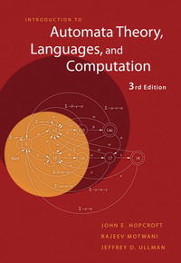 John E. Hopcroft, Rajeev Motwani, Jeffrey D. Ullman - «Introduction to Automata Theory, Languages, and Computation (3rd Edition)»