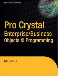 Pro Crystal Enterprise / BusinessObjects XI Programming (Pro)