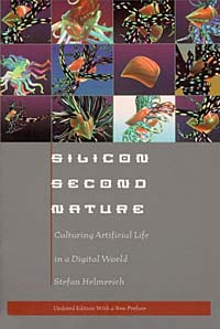 Silicon Second Nature: Culturing Artificial Life in a Digital World