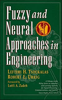 J. Wesley Hines - «Fuzzy and Neural Approaches in Engineering (Adaptive and Learning Systems for Signal Processing, Communications and Control Series)»