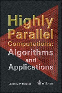 M. P. Bekakos - «Highly Parallel Computations: Algorithms and Applications»
