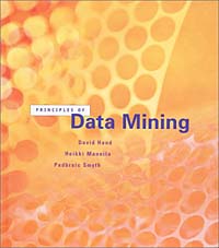 David Hand, Heikki Mannila, Padhraic Smyth - «Principles of Data Mining»