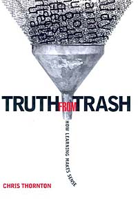 Chris Thornton - «Truth from Trash: How Learning Makes Sense (Complex Adaptive Systems)»