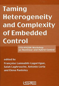 Edited by FranCoise Lamnabhi-Lagarrigue, Antonio Loria, Elena Panteley, Salah Laghrouche - «Taming Heterogenity and Complexity of Embedded Control»