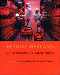 Ken Goldberg, Roland Siegwart - «Beyond Webcams: An Introduction to Online Robots»