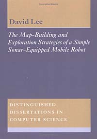 D. C. Lee - «The Map-Building and Exploration Strategies of a Simple Sonar-Equipped Mobile Robot : An Experimental, Quantitative Evaluation (Distinguished Dissertations in Computer Science)»
