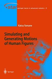 Simulating and Generating Motions of Human Figures (Springer Tracts in Advanced Robotics, V. 9)