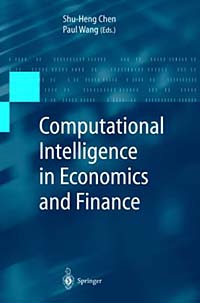Shu-Heng Chen, Paul P. Wang - «Computational Intelligence in Economics and Finance (Advanced Information Processing)»
