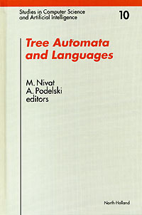 Editors M. Nivat, A. Podelski - «Tree Automata and Languages»