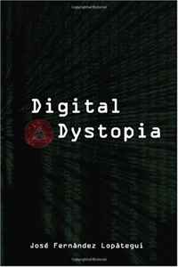Jose Fernandez - «Digital Dystopia»