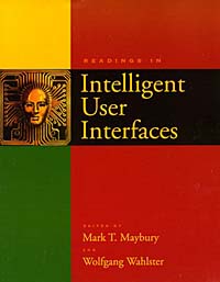 Mark T. Maybury, Mark Maybury, Wolfgang Wahlster - «Readings Intelligent User Interfaces»