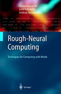 Lech Polkowski, Sankar K. Pal, Andrzej Skowron - «Rough-Neuro-Computing»