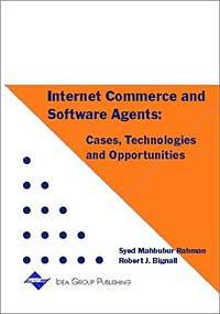 Syed Mahbubur Rahman, Robert J. Bignall - «Internet Commerce and Software Agents: Cases, Technologies and Opportunities»