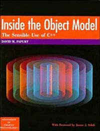 Richard S. Wiener, David M. Papurt - «Inside the Object Model: The Sensible Use of C++»
