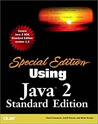 Chuck Cavaness, Jeff Friesen, Brian Keeton, Joseph Weber - «Special Edition Using Java 2 Standard Edition»