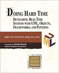Doing Hard Time: Developing Real-Time Systems with UML, Objects, Frameworks and Patterns