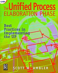 Scott W. Ambler, Larry Constantine, Roger Smith - «The Unified Process Elaboration Phase: Best Practices in Implementing the UP»